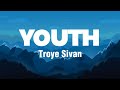 YOUTH Troye Sivan Lyrics