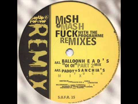 Mish Mash - Fuck with the programme (Paddy & Sanchia´s fuck mix)