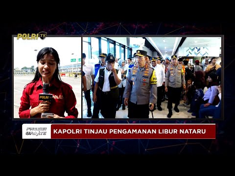 PRESISI UPDATE: LIVE REPORT-KAPOLRI TINJAU KESIAPAN JELANG NATARU DI PELABUHAN MERAK 22/12/25 13.00