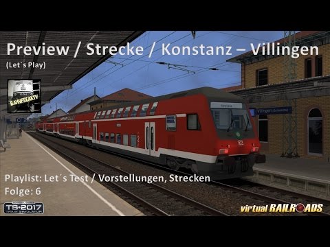 Preview /Let´s Play / Konstanz - Villingen / virtualRailroads / TS 2017 / Folge 6