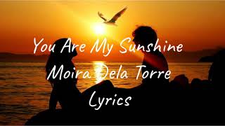 You Are My Sunshine - Moira Dela Torre | Lyrics