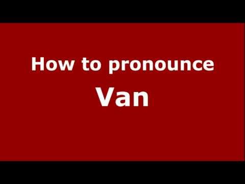 How to pronounce Van
