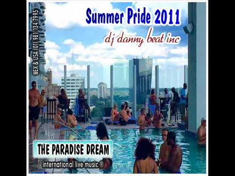 Summer Pride 2011 (The Paradise Dream) - DJ Danny Beat Inc.