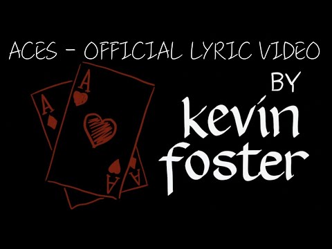 Kevin Foster - Aces (Official Lyric Video)