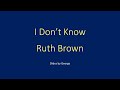 Ruth Brown I Don't Know  karaoke