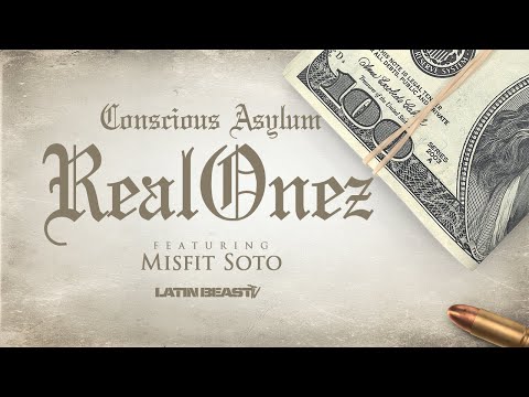 Conscious Asylum - Real Onez Ft. Misfit Soto (Official Audio)