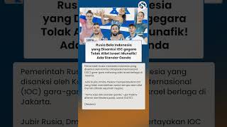 "IOC Munafik!" Rusia Bela Indonesia yang Disanksi gegara Tolak Atlet Israel: Ada Standar Ganda