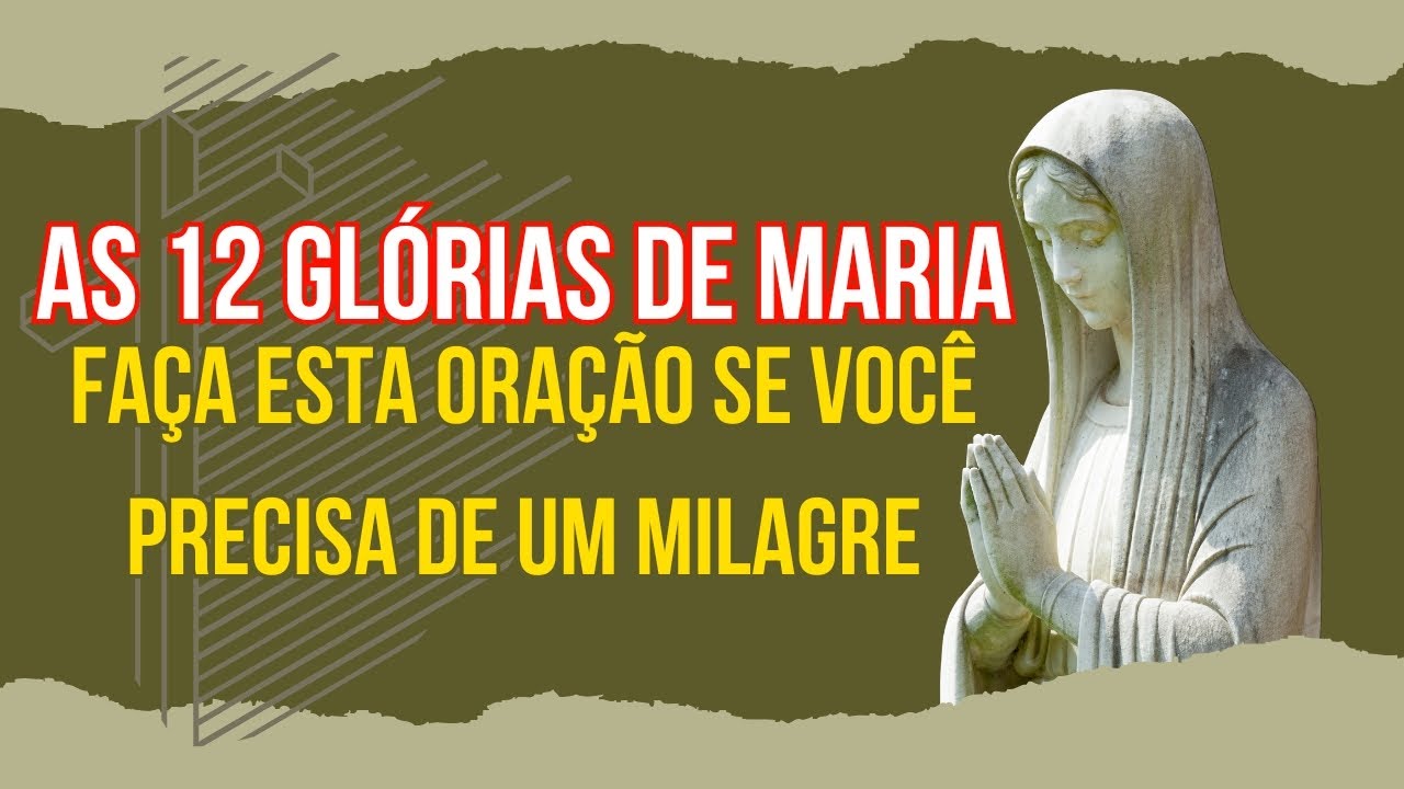 As Doze Glórias de Maria - Poderosa Oração para Alcançar um Milagre