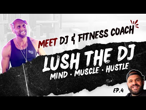The Comeback of DJ Lush: Music, Mindset & Survival