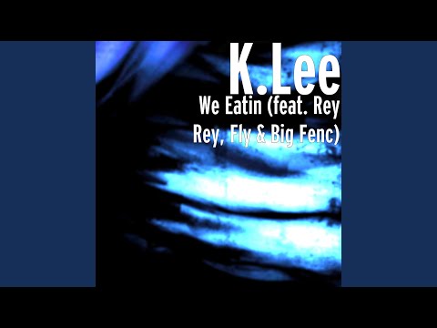 We Eatin (feat. Rey Rey, Fly & Big Fenc)