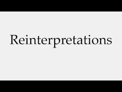 How to Pronounce Reinterpretations