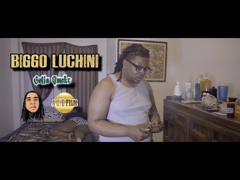 Biggo Luchini - Gotta Smoke(Official Music Video) | Shot By @ACGFILM