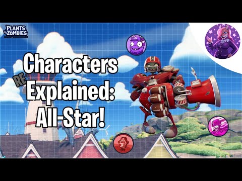 Characters Explained: All-Star In BFN! (PVZ)