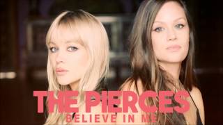 The Pierces - Believe In Me (Audio)