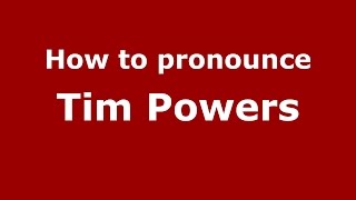 How to pronounce Tim Powers