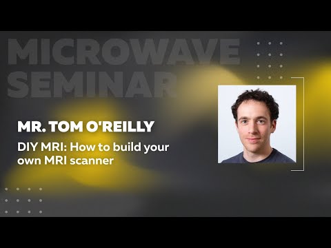DIY MRI: How to build your own MRI scanner | Mr. Tom O'Reilly