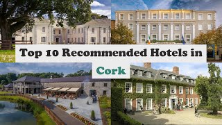 Top 10 Recommended Hotels In Cork | Luxury Hotels In Cork
