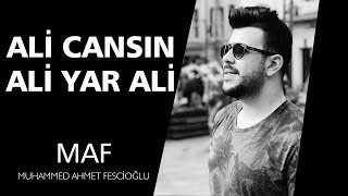 Ali Ali Cansın Ali Yar Ali | Muhammed Ahmet Fescioğlu