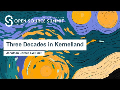 Three Decades in Kernelland - Jonathan Corbet, LWN.net