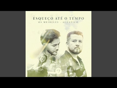 Esqueço Até o Tempo (Acústico)