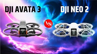 DJI Avata 3 vs DJI Neo 2 - REAL Competition?
