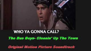 The Bus Boys- Cleanin' Up The Town- Ghostbusters Original Soundtrack (1984)