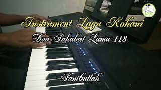 Download lagu DUA SAHABAT LAMA 118 (VERSI MUSIK) 'SAMBUTLAH' NADA D mp3