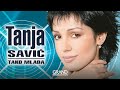 Tanja Savic - Za moje dobro - (Audio 2005)