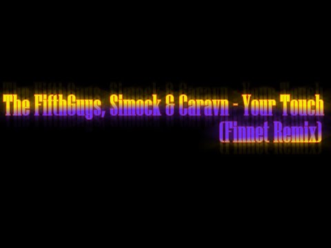 Letra (Lyrics) The FifthGuys, Simock & Caravn - Your Touch (Finnet Remix)
