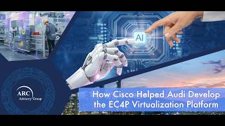 ​@ARCadvisory Webcast: How @Cisco  Helped @audi  Develop the EC4P Virtualization Platform
