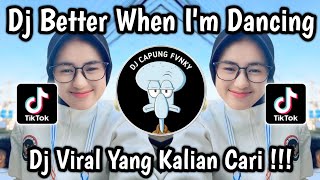 Download lagu DJ BETTER WHEN I'M DANCING BY ELRAT ‎VIRAL TIKTOK 2025 🔥 mp3