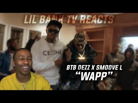BTB Dezz X Smoove L - WAPP | (REACTION)