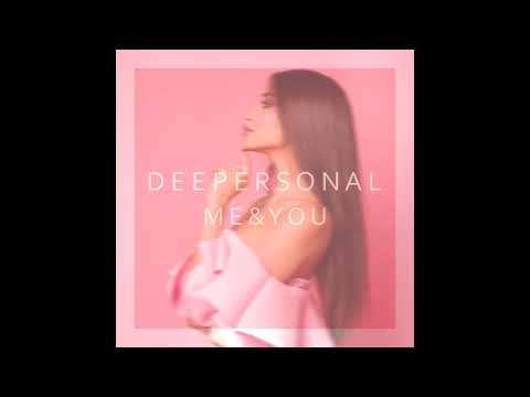Deepersonal - Me & You