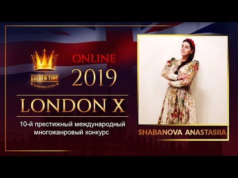 GTLO-0701-0175 | Shabanova Anastasiia | Golden Time Online London 2019 festival distance contest