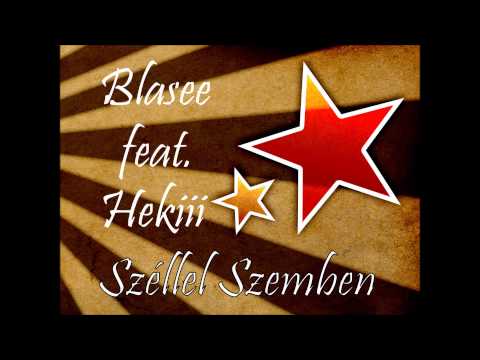 Blasee feat Hekiii - Széllel Szemben