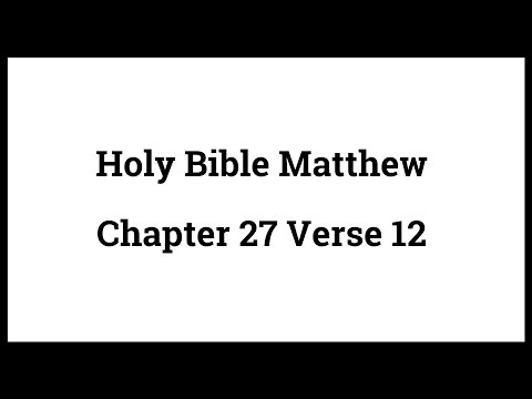 Holy Bible Matthew 27:12