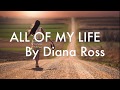 ALL OF MY LIFE   By Diana Ross (with Lyrics)