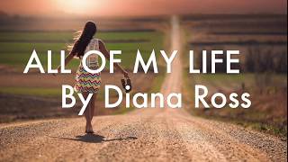 ALL OF MY LIFE   By Diana Ross (with Lyrics)
