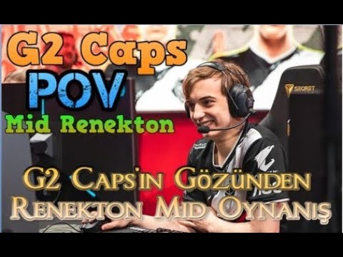G2 Caps'ın Gözünden Renekton Mid Oynanış - G2 Caps Pro View POV Point Of View