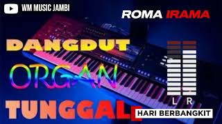 Download lagu CEK SOUND ORGAN TUNGGAL - DANGDUT HARI BERBANGKIT(Roma irama) mp3