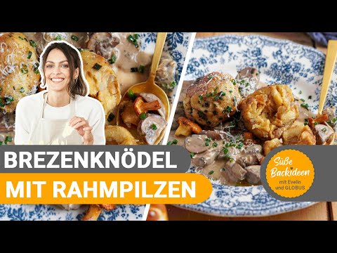 Oktoberfest-Special: Brezenknödel mit Rahmpilzen & Parmesan I Süße Backideen mit Evelin und GLOBUS