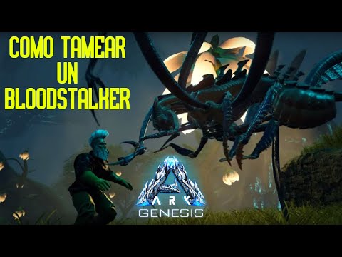 COMO TAMEAR UN BLOODSTALKER 💉🕸️ | Ark Genesis DLC