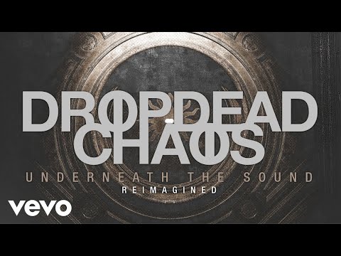 Dropdead Chaos - Underneath the Sound (reimagined) (Clip officiel)