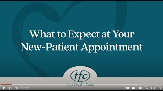 https://txfertility.com/videos/dr-susan-hudson-explains-what-to-expect-at-your-new-patient-appointment/