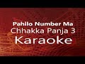 Karaoke || Pahilo Number Ma - Chhakka Panja 3 (High Quality)