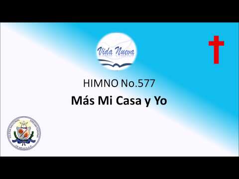 HIMNO 577 MAS MI CASA Y YO
