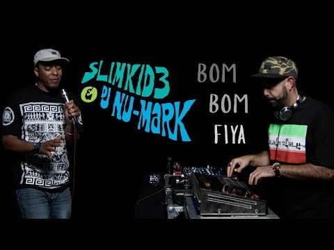 Slimkid3 & DJ Nu-Mark - Bom Bom Fiya