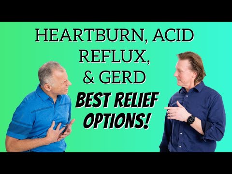 Heartburn, Acid Reflux, & GERD- Best Relief Options of Diet, Over the Counter, or Prescription PPI