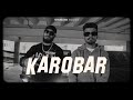 Karobar (Official Video)  | YXNG SXNGH | Harman | Ball-E | New Punjabi Song 2022