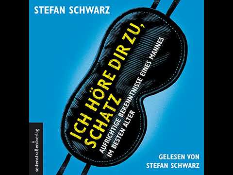 Ich höre dir zu, Schatz Hörbuch von Stefan Schwarz